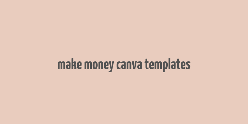 make money canva templates