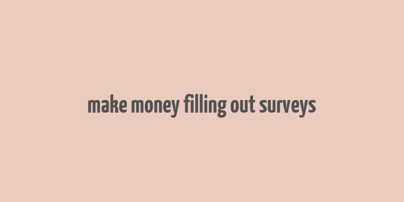 make money filling out surveys