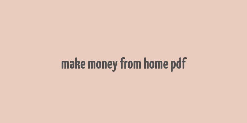 make money from home pdf