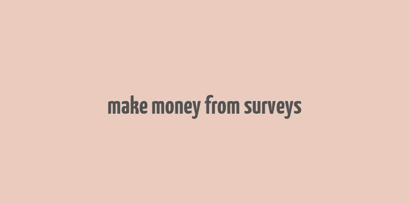 make money from surveys