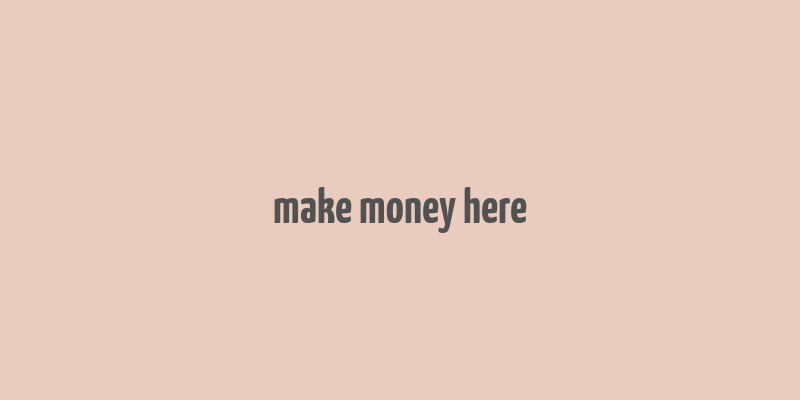 make money here