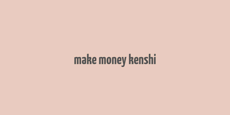 make money kenshi