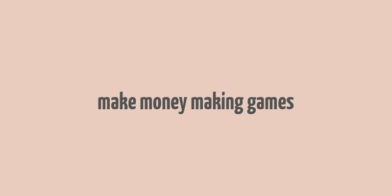 make money making games