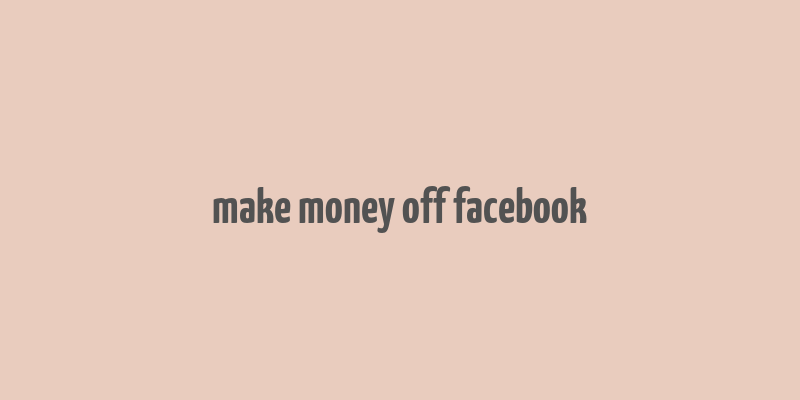 make money off facebook