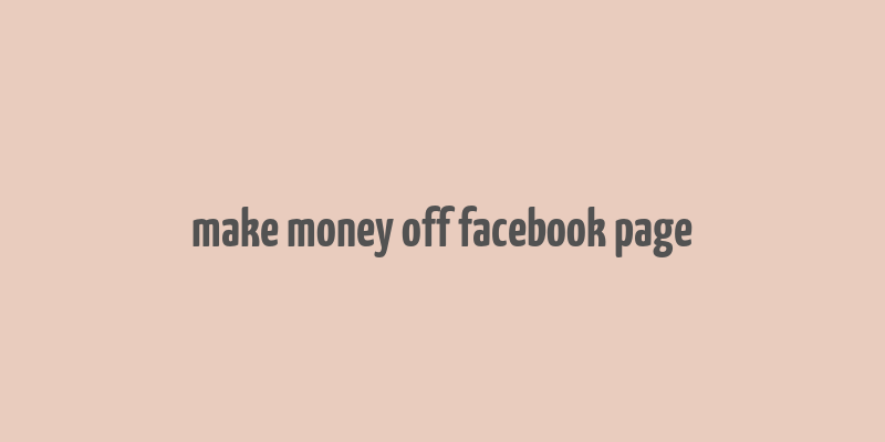 make money off facebook page