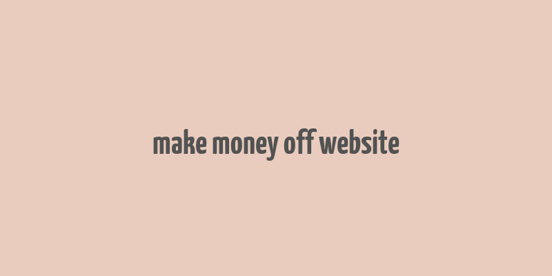 make money off website