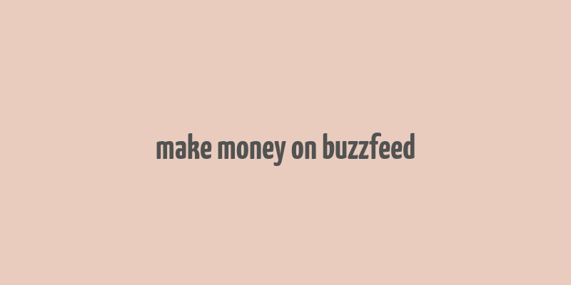 make money on buzzfeed