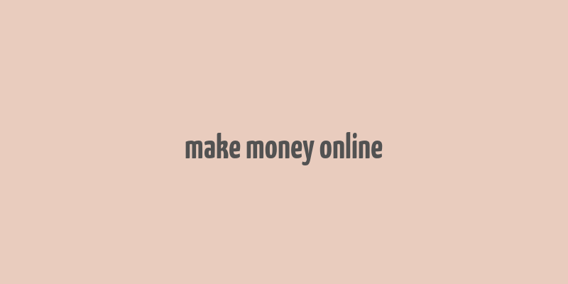 make money online