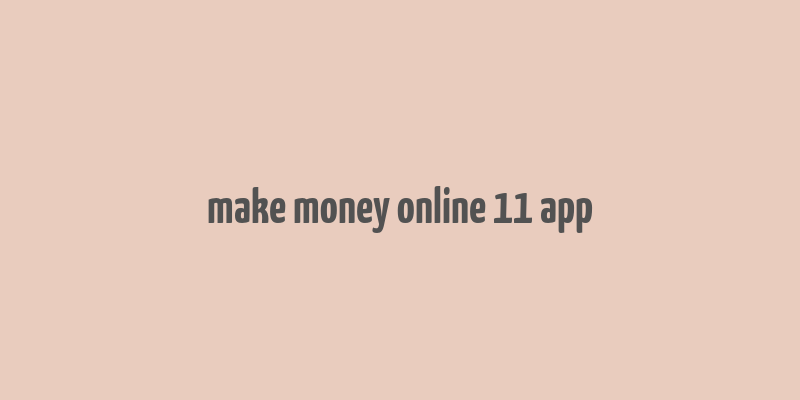 make money online 11 app