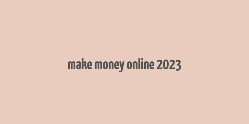 make money online 2023