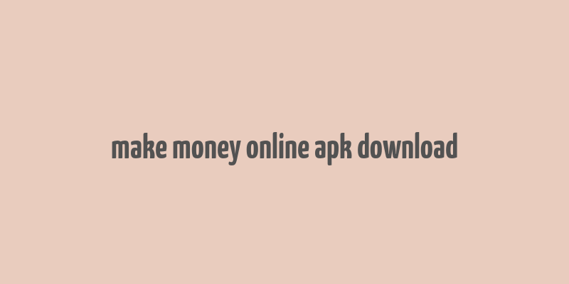 make money online apk download