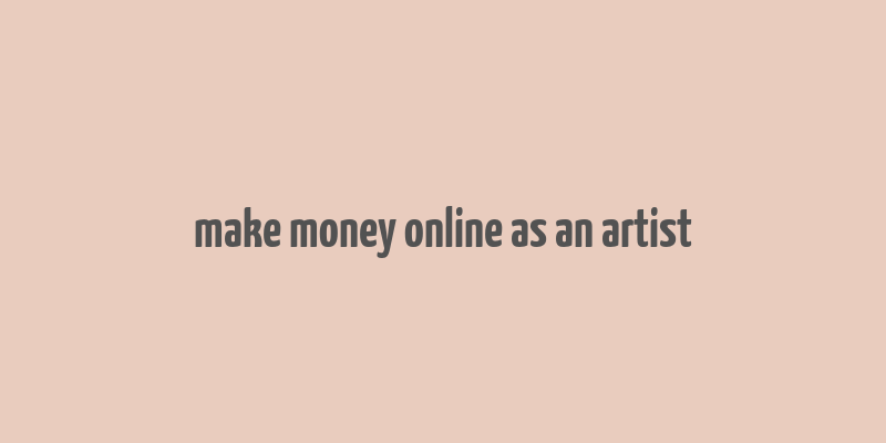 make money online as an artist