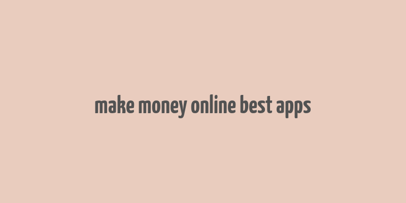 make money online best apps