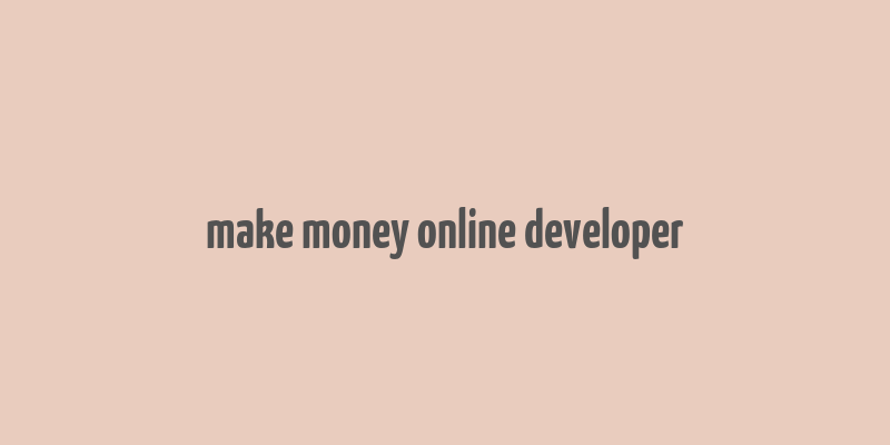 make money online developer