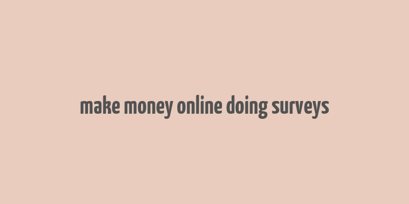 make money online doing surveys