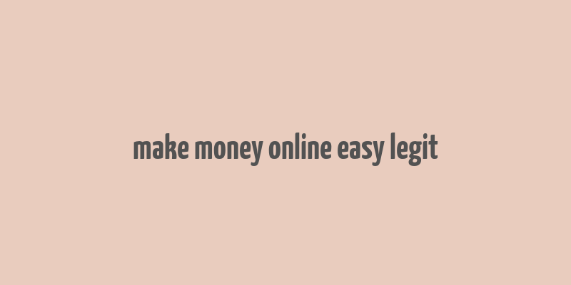 make money online easy legit