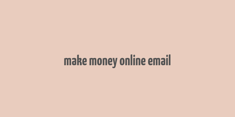 make money online email