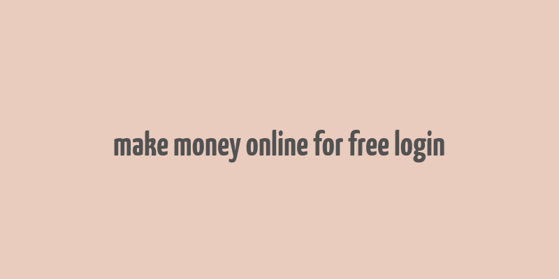 make money online for free login