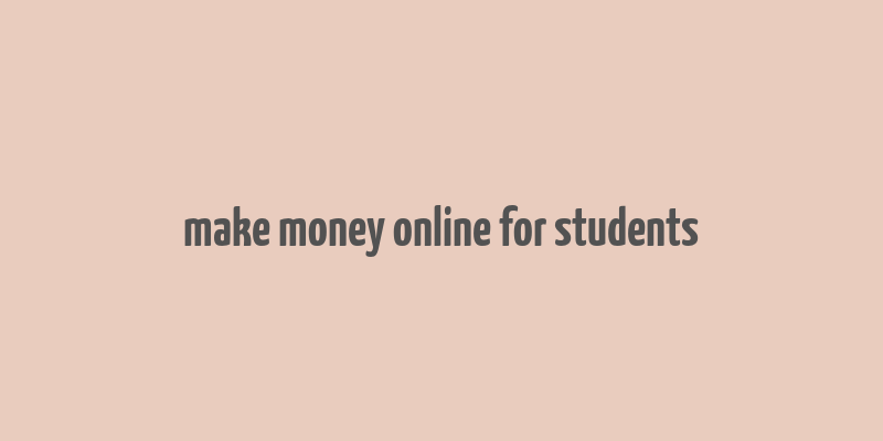 make money online for students