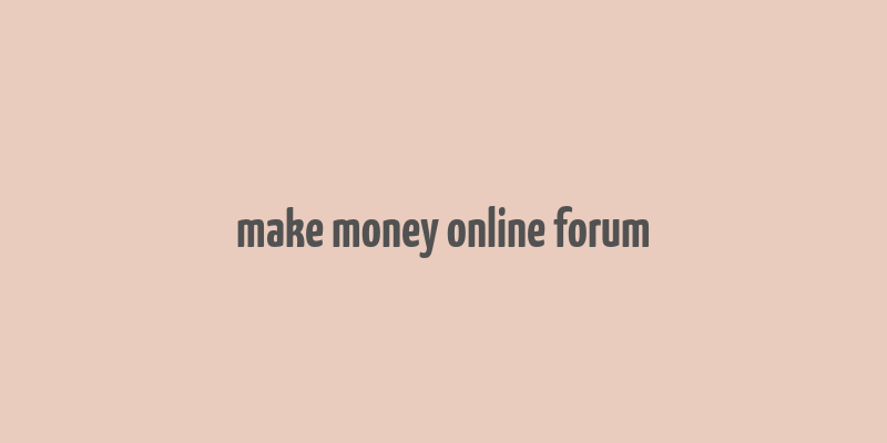 make money online forum