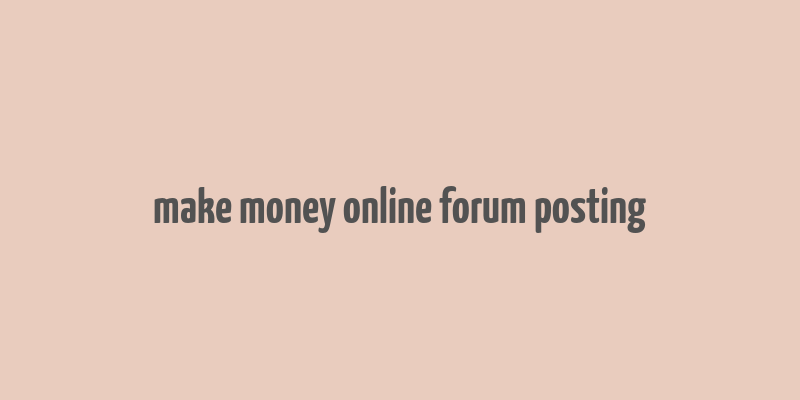 make money online forum posting