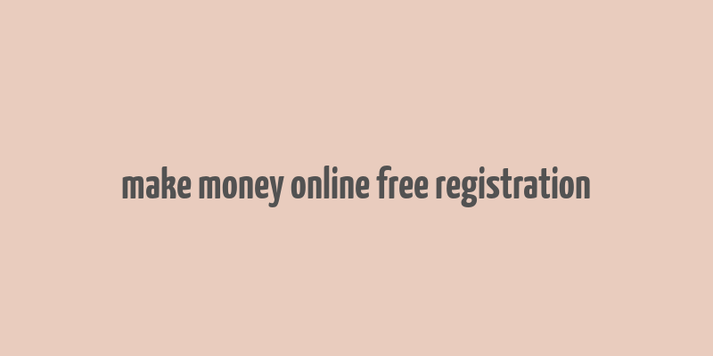 make money online free registration