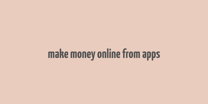 make money online from apps