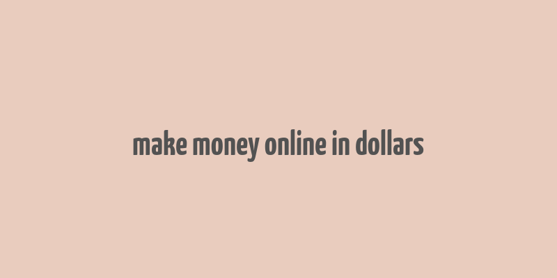 make money online in dollars