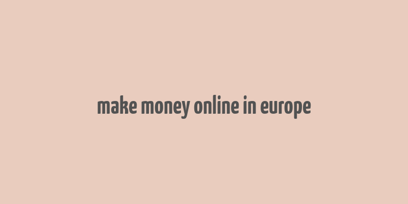 make money online in europe