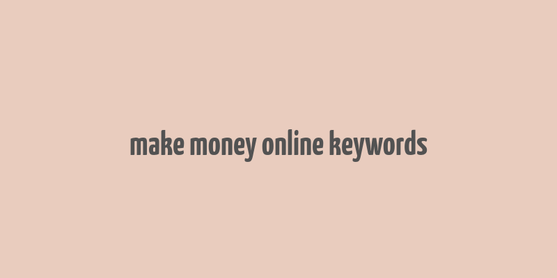 make money online keywords