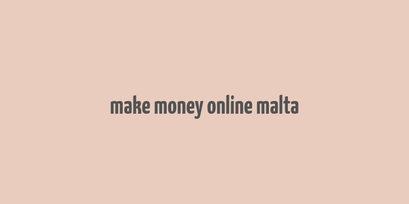 make money online malta