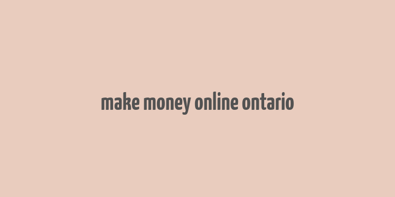 make money online ontario