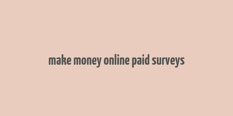 make money online paid surveys