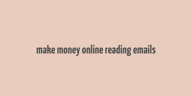 make money online reading emails