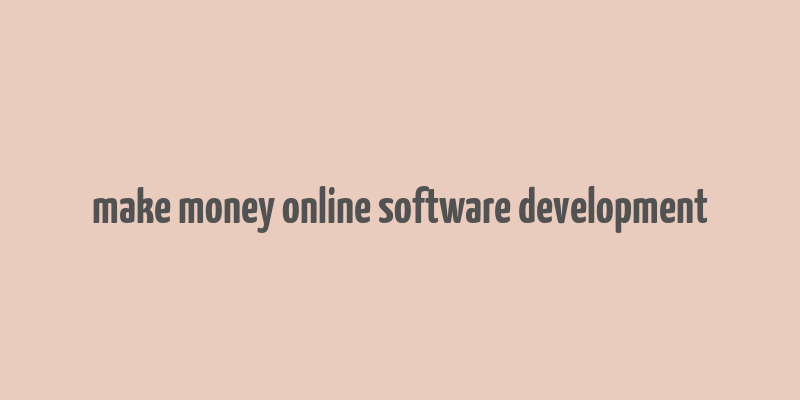 make money online software development