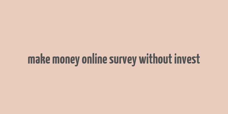 make money online survey without invest