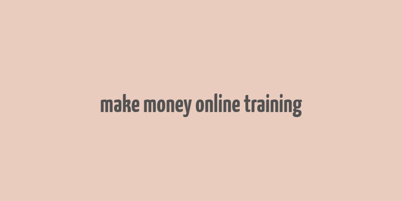 make money online training