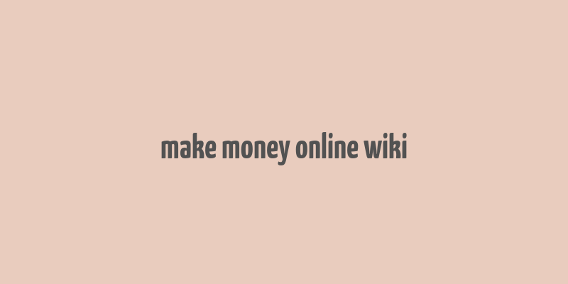 make money online wiki