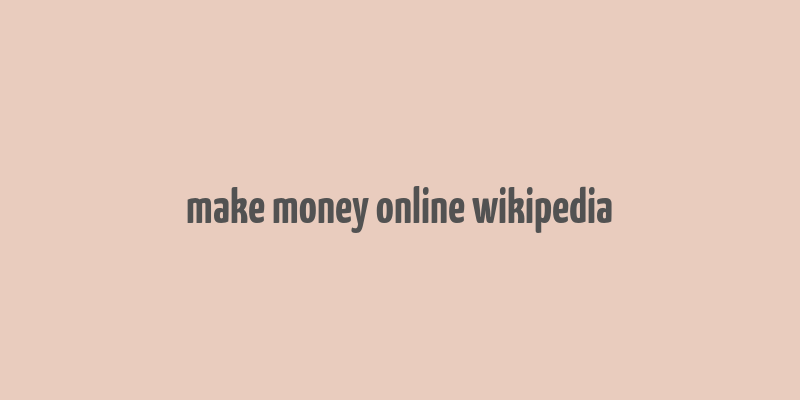 make money online wikipedia