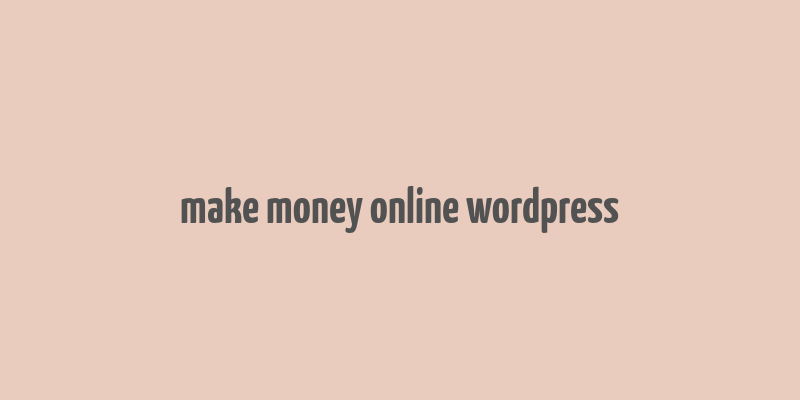 make money online wordpress