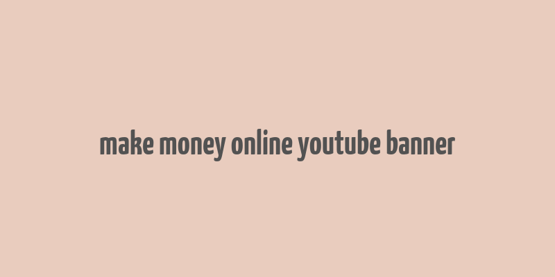 make money online youtube banner