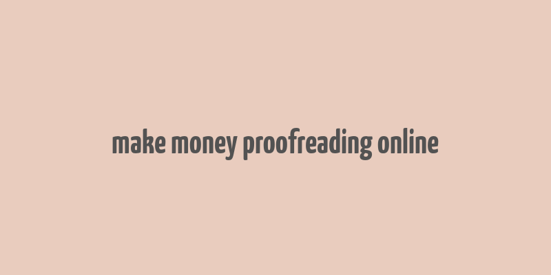 make money proofreading online