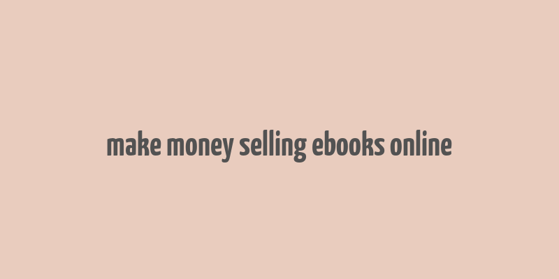 make money selling ebooks online