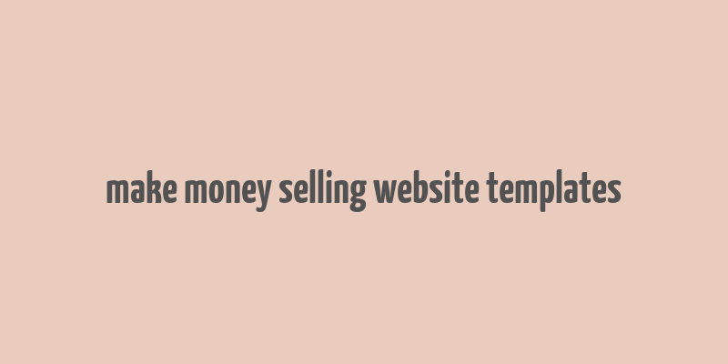 make money selling website templates