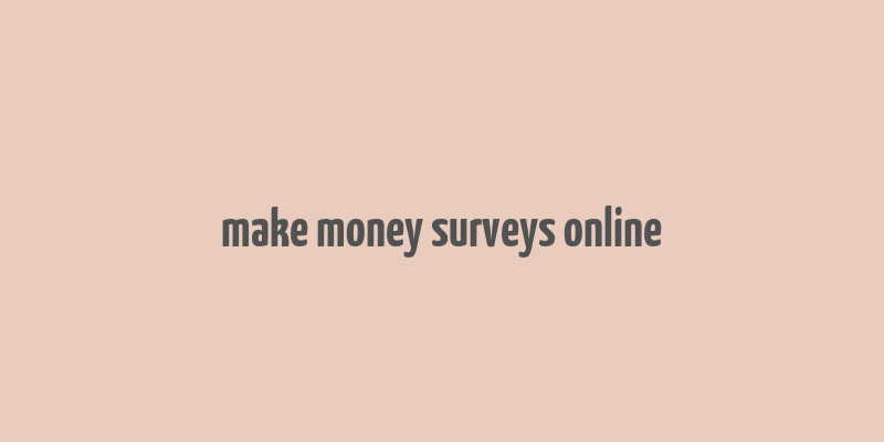 make money surveys online