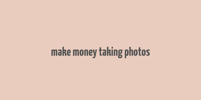 make money taking photos