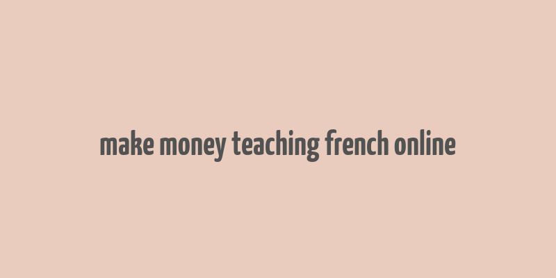 make money teaching french online