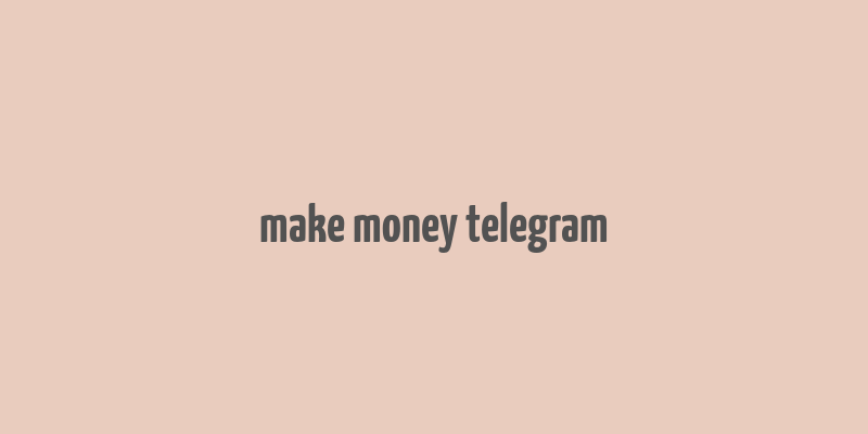 make money telegram