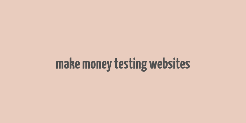 make money testing websites