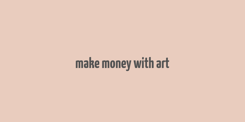 make money with art